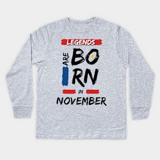 Legends are Born in November (BLACK Font) Kids Long Sleeve T-Shirt